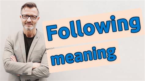 1 after something happens, or as a result of something that happens. . Following meaning in english
